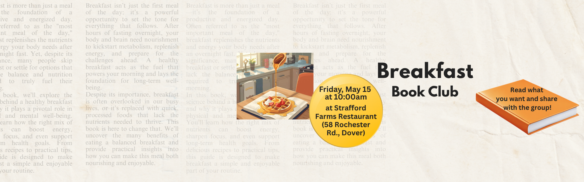 breakfast book club; Read what you want and share with the group!  Friday May 15 at 10am at Strafford Farms Restaurant (58 Rochester Rd., Dover)