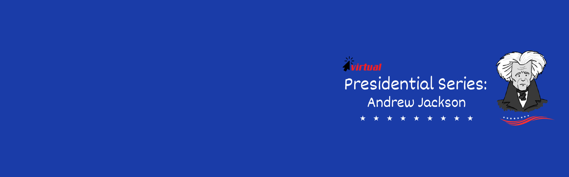 Presidential Series: Andrew Jackson virtual